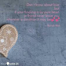 111 heart touching beautiful love quotes from purelovequotes.com, a wonderful collection of love quotations. Don T Know About Love Bu Quotes Writings By Ronak Ahir Yourquote