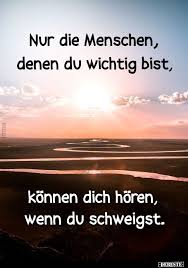 Nur Die Menschen Denen Du Wichtig Bist Konnen Dich Tiefsinnige Spruche Nachdenkliche Spruche Spruche