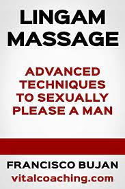 Последние твиты от pijat panggilan bali (@oncall_massage). Lingam Massage Advanced Techniques To Sexually Please A Man English Edition Ebook Bujan Francisco Amazon De Kindle Shop