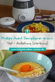 Philips Avent Dampfgarer 4 In 1 Testbericht Und Anleitung Babybrei Babybrei Kochen Dampfgarer