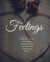 Correect Feelings Quotes Mixed Feelings Quotes True Feelings Quotes