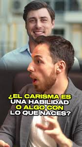 ¿El Carisma: Nacemos o lo Desarrollamos?