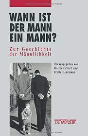 Männer kaufen frauen, männer stehen ständig unter strom, männer baggern wie blöde, männer lügen am telefon, männer sind allzeit bereit männer haben's schwer, nehmen's leicht, außen hart und innen ganz weich, werden als kind schon auf mann geeicht. Wann Ist Der Mann Ein Mann Erhart Walter Herrmann Britta Amazon De Bucher
