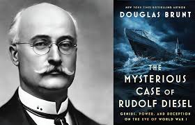 The Ingenious Legacy Of Rudolf Diesel Insights From Douglas Brunt's