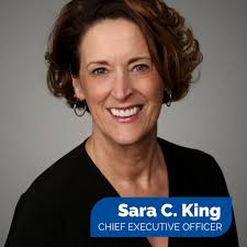 Congratulations to Sara C. King who has been named Chief Executive Officer.  In her previous role as CFO and COO, Sara is uniquely positioned to lead  the organization to the future. Sara