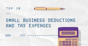 Top 10 Tax Deductions And Expenses For Small Businesses To Claim—Wave Year  End - Wave Blog