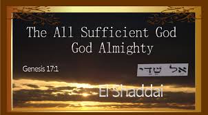 El Shaddai Meaning The All Sufficient One God Almighty Genesis 17 1 God Almighty God Meant To Be