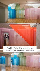 Do Ho Suh Almost Home Exhibit At The American Art Museum Photos Art Museum American Art Do Ho Suh