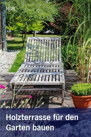 Eine Holzterrasse Fur Den Garten Bauen In 2020 Holzterrasse Garten Garten Gestalten