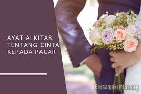 Maybe you would like to learn more about one of these? 25 Ayat Alkitab Tentang Cinta Kepada Pacar Bersamakristus