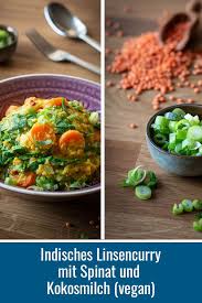 Indisches Linsencurry Mit Spinat Und Kokosmilch Rezept Indische Kochrezepte Lebensmittel Essen Curry