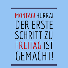 Hallo Montag Wie Schon Dass Du Da Bist Ich Bin Bereits Aufgestanden Und Der Freitag Hallo Montag Montag Spruche Montag Motivationszitate