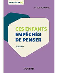 Travail difficile, qui requiert de pŽnibles immolations, des retranchements douloureux, la haine de soi jusqu'ˆ la mort. Ces Enfants Empeches De Penser Broche Serge Boimare Achat Livre Ou Ebook Fnac