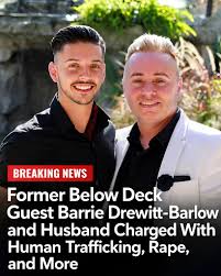 Barrie Drewitt-Barlow once flaunted a life of outrageous wealth, luxury yachts, and headline-making relationships on reality TV, but the scandal now surrounding him and husband Scott Drewitt-Barlow has taken a shockingly dark