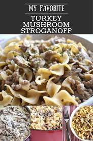 Turkey Mushroom Stroganoff My Own Meal Plan Ground Turkey Recipes Healthy Quick Ground Turkey Recipes Healthy Turkey Recipes