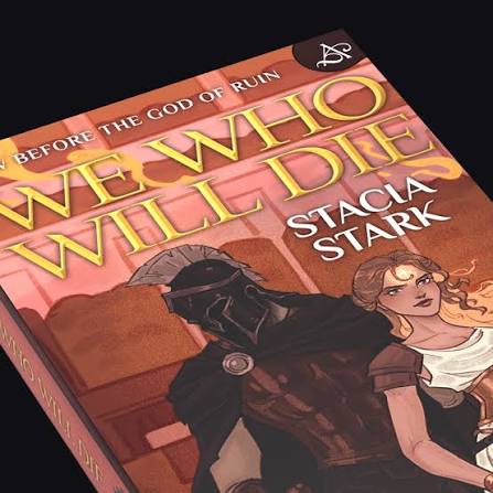 We Who Will Die by Stacia Stark