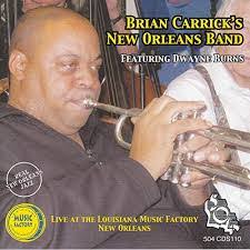 Brian Carrick's New Orleans Band Featuring Dwayne Burns