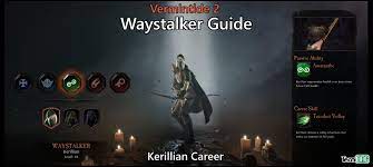 Vermintide 2 victor saltzpyre careers. Vermintide 2 Waystalker Career Talents Builds Guide Team Brg