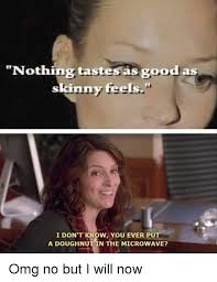 I was completely shocked at how good it was (and spicy!) nothing like traditional sloppy joes, other than it being sloppy 🙂 definitely a keeper. Nothing Tastes As Good As Skinny Feels I Don T Know You Ever Put A Doughnut In The Microwave Omg No But I Will Now Meme On Me Me