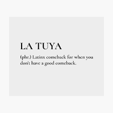 Enjoy reading and share 89 famous quotes about latina with everyone. La Tuya Latinx Spanish Quotes Latina Power Poster By Carvi Designs Redbubble