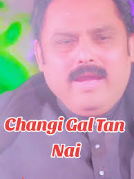 Changi Gal Tan Nai: A Melodic Saraiki Experience