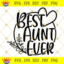 Download Best Aunt Ever Svg Aunt Svg Files Aunt Gift Svg Best Auntie Ever Auntie Svg Mom Svg Family Svg Sayings Aunt Shirt Svg Aunt Mug Svg