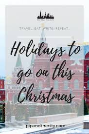 Wondering Where To Go On Holiday In December Then Read This Bumper Guide To Holidays To Go On This Ch Christmas Travel Christmas Destinations Winter City Break