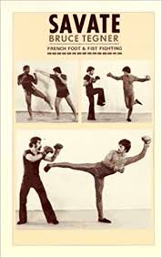 Middle french savate (old shoe), from old french chavate, çavate, of unknown origin. Savate Bruce Tegner 9780874070422 Amazon Com Books