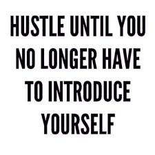 Work So Hard Until You No Longer Have To Introduce Yourself Pin By Meg Michele Design On Quotes Hustle Quotes Quotes Inspiring Quotes About Life