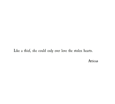 Thief Atticuspoetry Atticuspoetry Poetry Poems She Quotes Meaningful Love Quotes Like Quotes