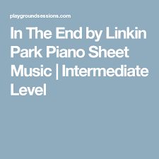 In The End By Linkin Park Piano Sheet Music Intermediate Level Sheet Music Piano Sheet Music Piano