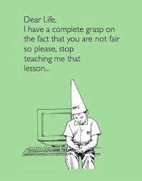 Life Isn T Fair Funny Quotes Humor Make Me Laugh