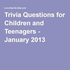 Instantly play online for free, no downloading needed! Trivia Questions For Children And Teenagers January 2013 Trivia Questions For Kids Trivia Questions Fun Trivia Questions