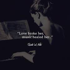 Love Broke Her Music Healed Her Via Ift Tt 1xcremu 1xcremu Broke Healed Music Music Quotes Deep Music Quotes Lyrics Music Quotes