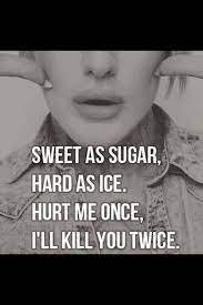 Find more at thequotesmaster, a place for inspiration & motivation. Sweet As Sugar Hard As Ice Girl Power Quotes Powerful Quotes Inspirational Quotes