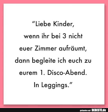 Liebe Kinder Wenn Ihr Bei 3 Nicht Euer Zimmer Aufraumt Lustige Bilder Spruche Witze Echt Lustig Spruche Liebe Spruch Kinderspruche