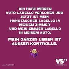 Visual Statements Ich Habe Meinen Auto Labello Verloren Und Jetzt Ist Mein Handtaschen Labello In Meinem Zimmer Coole Spruche Lustige Spruche Witzige Spruche