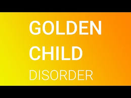 Golden Child Disorder Youtube