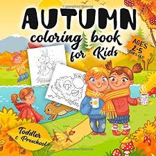 Coloring pages are learning activity for kids, this website have coloring pictures for print and color. Autumn Coloring Book For Kids Ages 2 5 A Collection Of Fun And Easy Happy Autumn Fall Season Coloring Pages For Kids Toddlers And Preschool Amazon Co Uk Press Go Lucky 9781695077843 Books