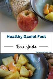 Daniel Fast Breakfast Ideas And Recipes For A Week Of Fasting And Eating A Plant Based Vegan D Daniel Fast Recipes Daniel Fast Meal Plan Daniel Fast Breakfast