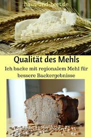Qualitat Des Mehls Mehl Ist Nicht Gleich Mehl Haus Und Beet Lebensmittel Essen Brot Backen Rezept Einfach Backideen