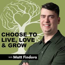 Choose to Live, Love & Grow