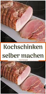 Kochschinken Selber Machen In 2020 Rezepte Kochschinken Gute Rezepte