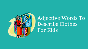 If you had to use 3 words to describe yourself, what would they be? surprisingly, having a good answer this. Adjective Words To Describe Clothes And Dresses Englishbix