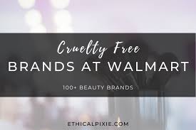Their animal testing policy clearly mentions the fact that they do test on animals when/if required by law. List Of Cruelty Free Brands At Walmart Ethical Pixie