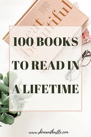 100 Books To Read In A Lifetime In 2020 100 Books To Read Books To Read Before You Die 100 Book
