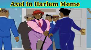 Axel in Harlem Meme GIF, Full Animation by Anime Studios, Original Song,  Axel No Harlem Ver Template - NAYAG Spot