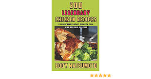 Mar 22, 2020 · bake at 300 degrees f (150 degrees c) for 3 hours, basting with water as needed. 300 Legendary Chicken Recipes Breast Drumstick Thigh Wing Deep Fried Oven Fried By Matsumoto Eddy Amazon Ae