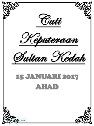 Allah selamat sultan mahkota, lagu negeri kedah darul aman. Cuti Keputeraan Sultan Kedah