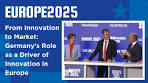 EUROPE 2025 | From Innovation to Market: Germany's Role ...